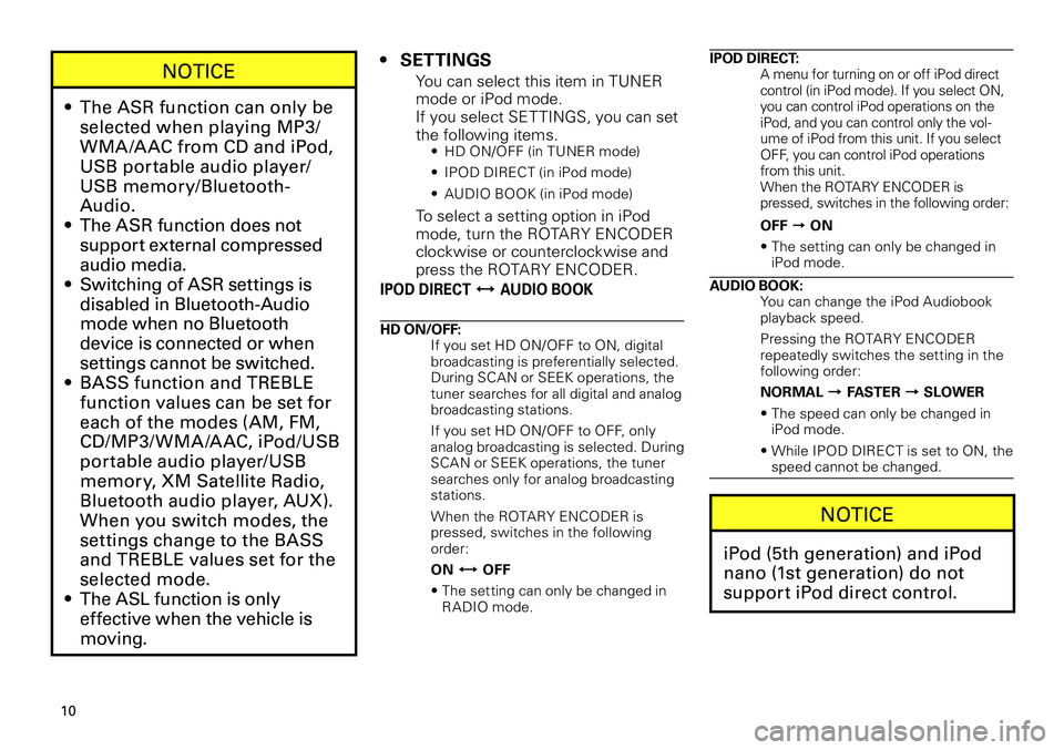 TOYOTA xD 2012 Accessories, Audio & Navigation (in English)
10
<CRB3644-A/U>10
NOTICE
The ASR function can only be
selected when playing MP3/
WMA /A AC from CD and iPod,
USB portable audio player/
USB memory/Bluetooth-
Audio.
The ASR function does not
sup TOYOTA xD 2012 Accessories, Audio & Navigation (in English)
10
<CRB3644-A/U>10
NOTICE
The ASR function can only be
selected when playing MP3/
WMA /A AC from CD and iPod,
USB portable audio player/
USB memory/Bluetooth-
Audio.
The ASR function does not
sup