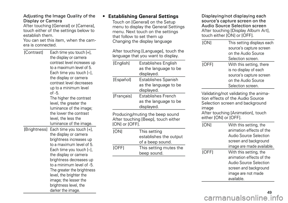 TOYOTA xD 2012  Accessories, Audio & Navigation (in English) 
49
<CRB3643-A/S>49

Adjusting the Image Quality of the Display or CameraAfter touching [General] or [Camera], touch either of the settings below to establish them.You can set this item, when the cam-