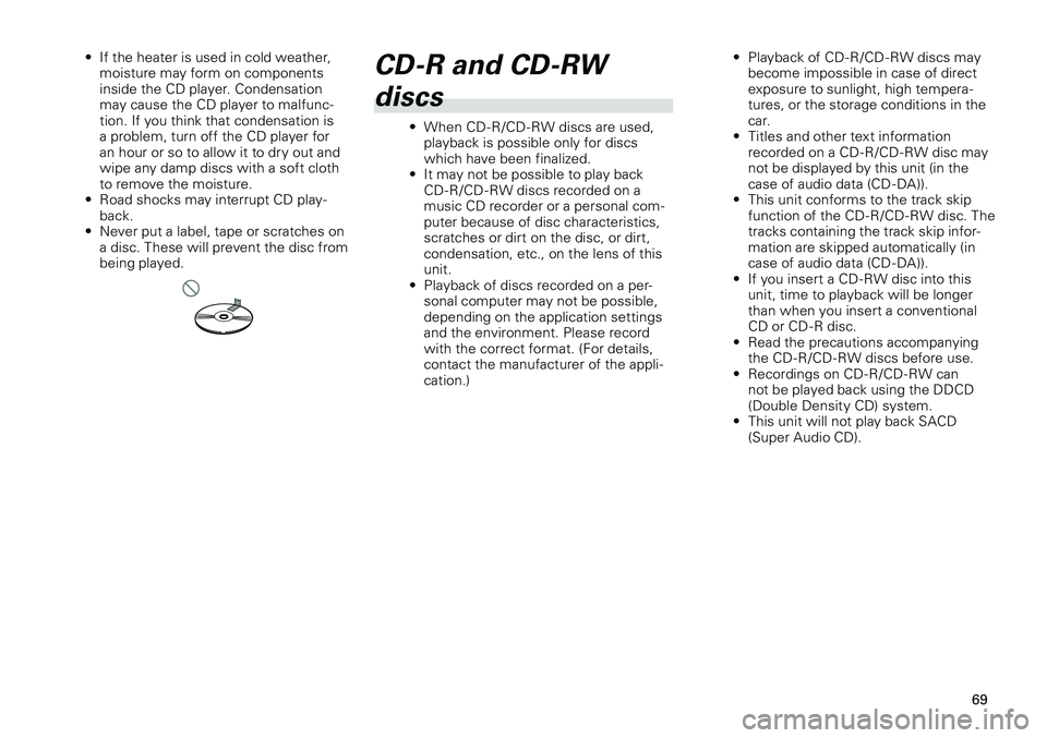 TOYOTA xD 2012 Accessories, Audio & Navigation (in English)
69
<CRB3643-A/S>69
CD-R and CD-RW
discs
• When CD - R/CD - RW discs are used, playback is possible only for discs which have been finalized.
• It may not be possible to play back
CD - R/CD - TOYOTA xD 2012 Accessories, Audio & Navigation (in English)
69
<CRB3643-A/S>69
CD-R and CD-RW
discs
• When CD - R/CD - RW discs are used, playback is possible only for discs which have been finalized.
• It may not be possible to play back
CD - R/CD -
