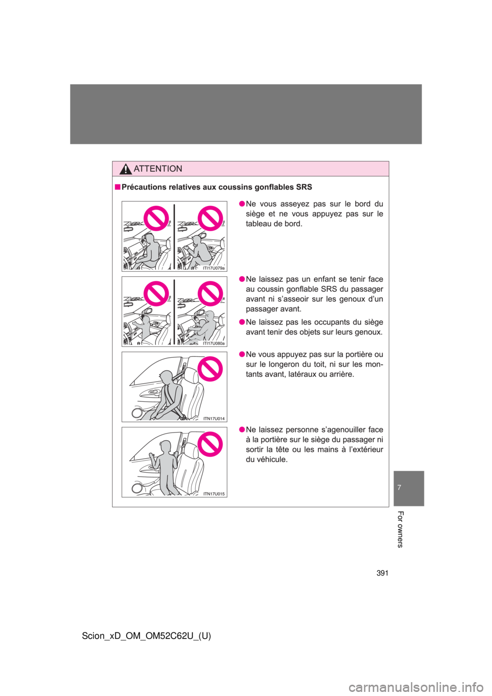 TOYOTA xD 2013 Owners Manual (in English) 391
7
For owners
Scion_xD_OM_OM52C62U_(U) TOYOTA xD 2013 Owners Manual (in English) 391
7
For owners
Scion_xD_OM_OM52C62U_(U)