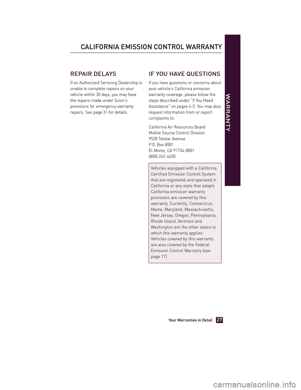 TOYOTA xD 2013 Warranties & Maintenance Guides (in English) JOBNAME: 1139983-2013-sxdWG-E PAGE: 27 SESS: 11 OUTPUT: Tue Jul 31 13:18:48 2012
/tweddle/toyota/sched-maint/1139983-en-sxd/wg
REPAIR DELAYS
If an Authorized Servicing Dealership is
unable to complete TOYOTA xD 2013 Warranties & Maintenance Guides (in English) JOBNAME: 1139983-2013-sxdWG-E PAGE: 27 SESS: 11 OUTPUT: Tue Jul 31 13:18:48 2012
/tweddle/toyota/sched-maint/1139983-en-sxd/wg
REPAIR DELAYS
If an Authorized Servicing Dealership is
unable to complete