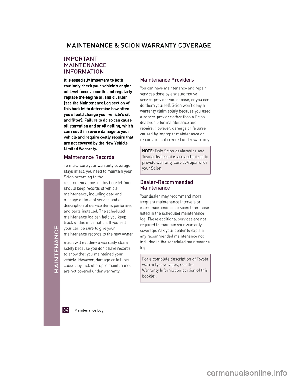 TOYOTA xD 2013 Warranties & Maintenance Guides (in English) JOBNAME: 1139983-2013-sxdWG-E PAGE: 34 SESS: 11 OUTPUT: Tue Jul 31 13:18:48 2012
/tweddle/toyota/sched-maint/1139983-en-sxd/wg
IMPORTANT
MAINTENANCE
INFORMATION
It is especially important to both
rout TOYOTA xD 2013 Warranties & Maintenance Guides (in English) JOBNAME: 1139983-2013-sxdWG-E PAGE: 34 SESS: 11 OUTPUT: Tue Jul 31 13:18:48 2012
/tweddle/toyota/sched-maint/1139983-en-sxd/wg
IMPORTANT
MAINTENANCE
INFORMATION
It is especially important to both
rout