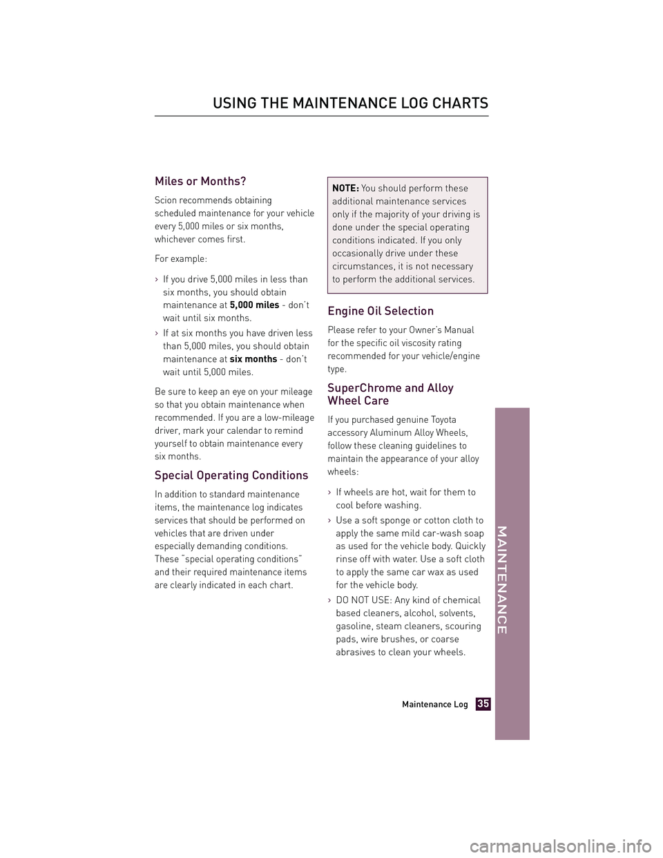 TOYOTA xD 2013 Warranties & Maintenance Guides (in English) JOBNAME: 1139983-2013-sxdWG-E PAGE: 35 SESS: 11 OUTPUT: Tue Jul 31 13:18:48 2012
/tweddle/toyota/sched-maint/1139983-en-sxd/wg
Miles or Months?
Scion recommends obtaining
scheduled maintenance for you TOYOTA xD 2013 Warranties & Maintenance Guides (in English) JOBNAME: 1139983-2013-sxdWG-E PAGE: 35 SESS: 11 OUTPUT: Tue Jul 31 13:18:48 2012
/tweddle/toyota/sched-maint/1139983-en-sxd/wg
Miles or Months?
Scion recommends obtaining
scheduled maintenance for you