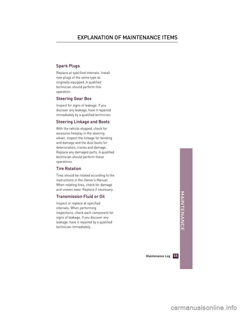 TOYOTA xD 2013 Warranties & Maintenance Guides (in English) JOBNAME: 1139983-2013-sxdWG-E PAGE: 55 SESS: 11 OUTPUT: Tue Jul 31 13:18:48 2012
/tweddle/toyota/sched-maint/1139983-en-sxd/wg
Spark Plugs
Replace at specified intervals. Install
new plugs of the same TOYOTA xD 2013 Warranties & Maintenance Guides (in English) JOBNAME: 1139983-2013-sxdWG-E PAGE: 55 SESS: 11 OUTPUT: Tue Jul 31 13:18:48 2012
/tweddle/toyota/sched-maint/1139983-en-sxd/wg
Spark Plugs
Replace at specified intervals. Install
new plugs of the same