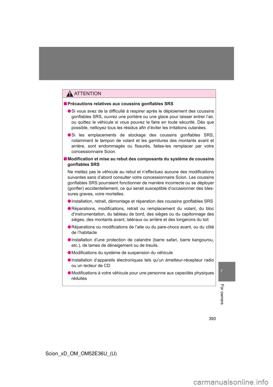 TOYOTA xD 2014 Owners Manual (in English) 393
7
For owners
Scion_xD_OM_OM52E36U_(U) TOYOTA xD 2014 Owners Manual (in English) 393
7
For owners
Scion_xD_OM_OM52E36U_(U)