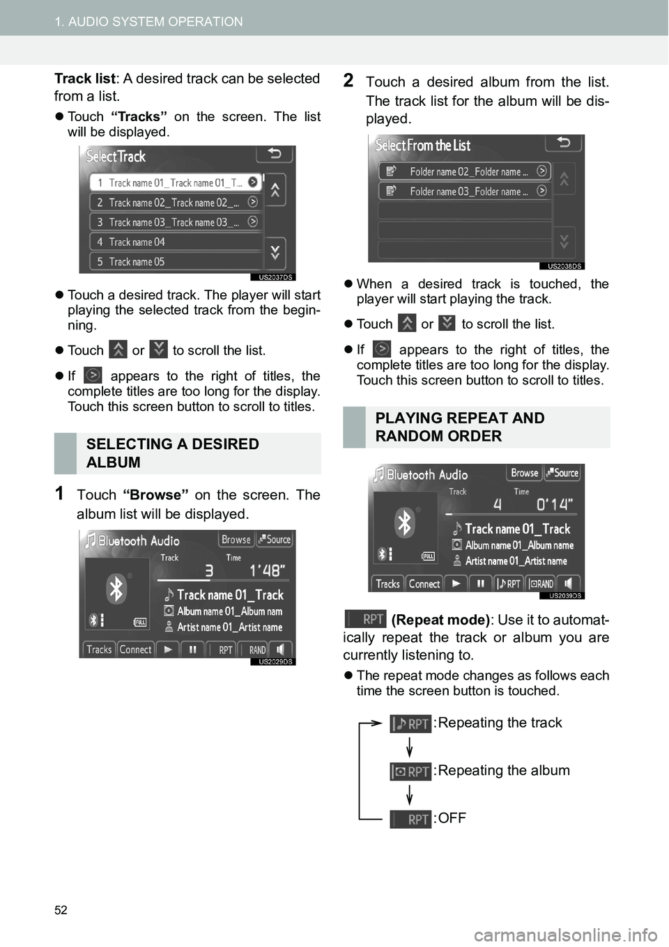 TOYOTA xD 2014  Accessories, Audio & Navigation (in English) 52
1. AUDIO SYSTEM OPERATION
Track list: A desired track can be selected
from a list.
�zTouch “Tracks” on the screen. The list
will be displayed.
�zTouch a desired track. The player will start
pla