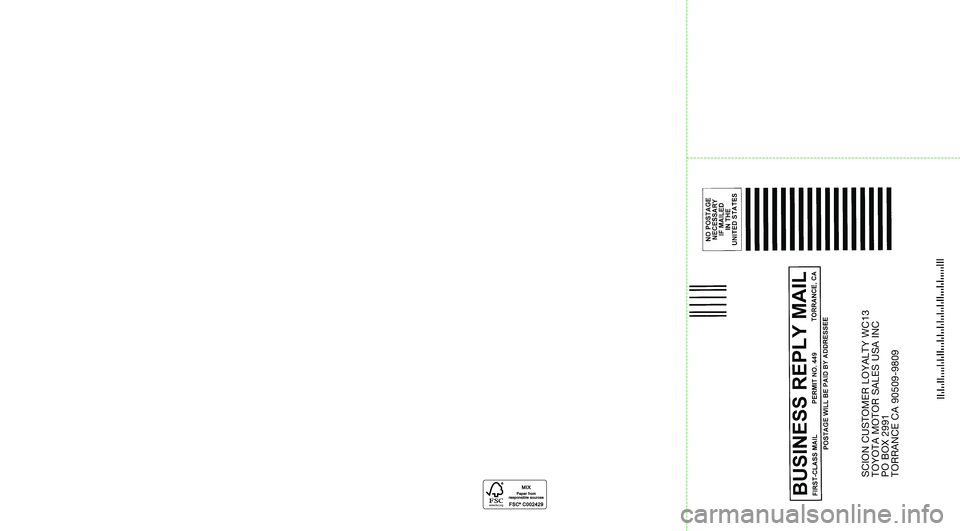 TOYOTA xD 2014  Warranties & Maintenance Guides (in English) SCION CUSTOMER LOYALTY WC13 
TOYOTA MOTOR SALES USA INC  
PO BOX 2991  
TORRANCE CA 90509-9809 