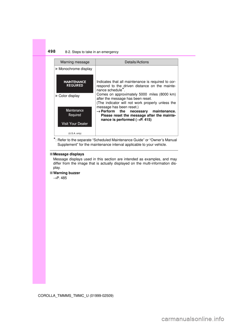 TOYOTA COROLLA 2018 Owners Manual (in English) 4988-2. Steps to take in an emergency
COROLLA_TMMMS_TMMC_U (01999-02509)
*: Refer to the separate “Scheduled Maintenance Guide” or “Owner’s ManualSupplement” for the maintenance interval app TOYOTA COROLLA 2018 Owners Manual (in English) 4988-2. Steps to take in an emergency
COROLLA_TMMMS_TMMC_U (01999-02509)
*: Refer to the separate “Scheduled Maintenance Guide” or “Owner’s ManualSupplement” for the maintenance interval app