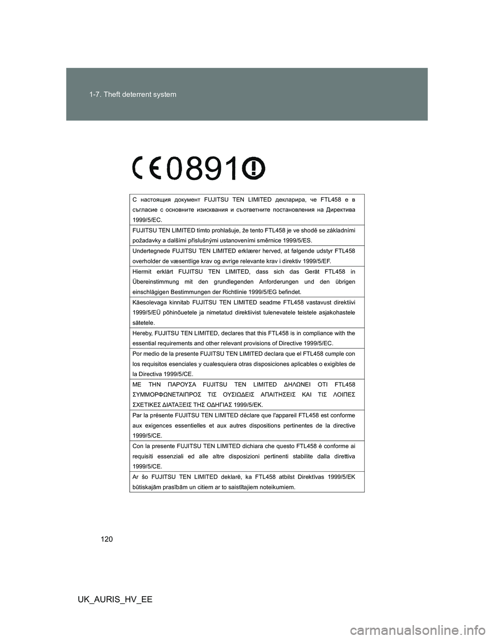TOYOTA AURIS 2011  Owners Manual (in English) 120 1-7. Theft deterrent system
UK_AURIS_HV_EE
 
K gZklhysby ^hdmf_gl FUJITSU TEN LIMITED ^_deZjbjZ, q_ FTL458 _ \ 
kt]eZkb_ k hkgh\gbl_ babkd\Z