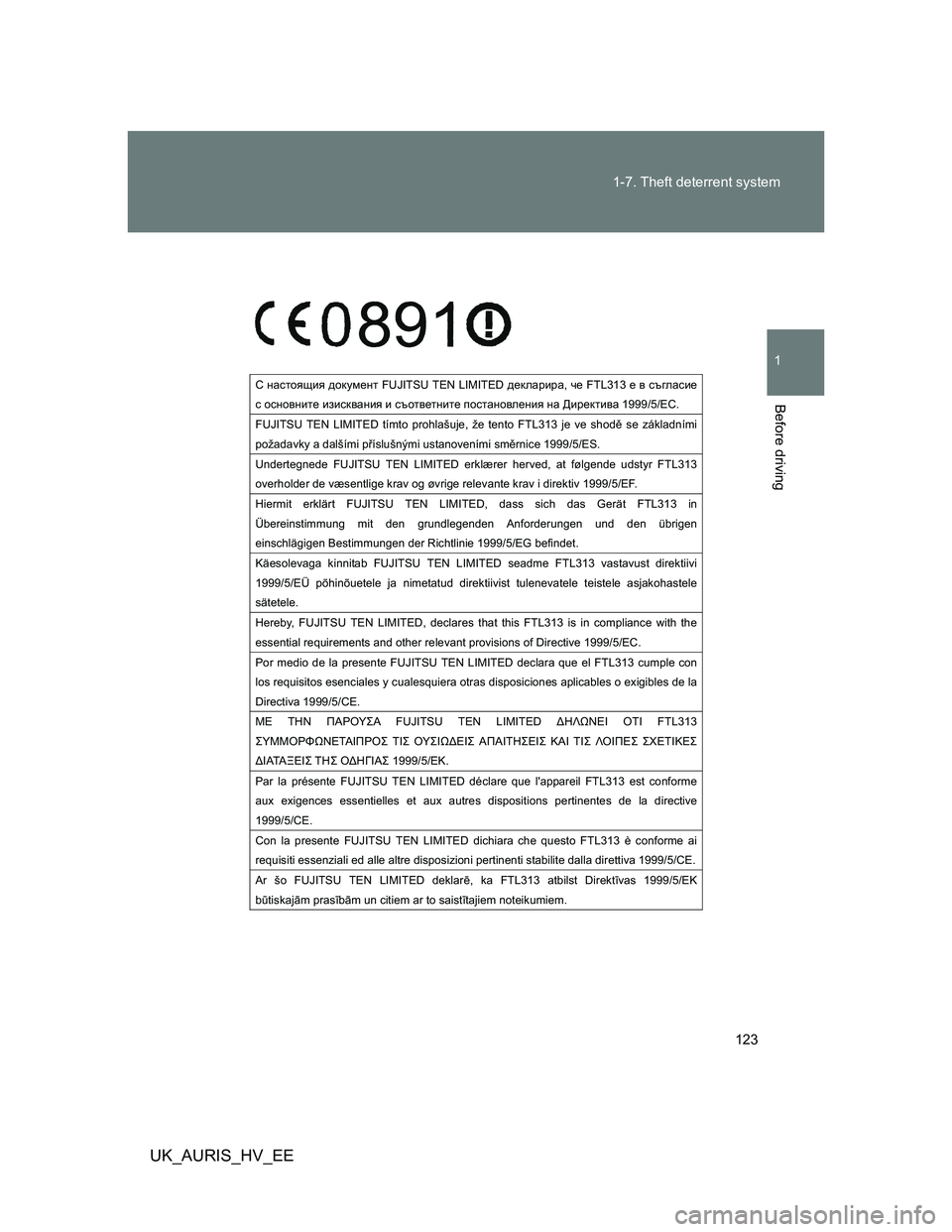 TOYOTA AURIS 2011  Owners Manual (in English) 123 1-7. Theft deterrent system
1
Before driving
UK_AURIS_HV_EE
 
K gZklhysby ^hdmf_gl FUJITSU TEN LIMITED ^_deZjbjZ, q_ FTL313 _ \ kt]eZkb_ 
k hkgh\gbl