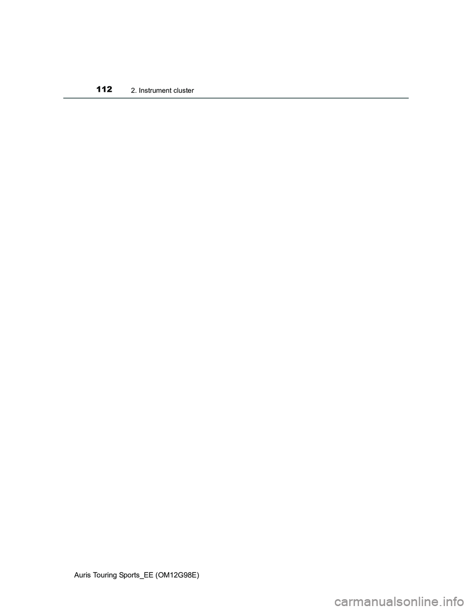 TOYOTA AURIS 2015  Owners Manual (in English) 1122. Instrument cluster
Auris Touring Sports_EE (OM12G98E) 