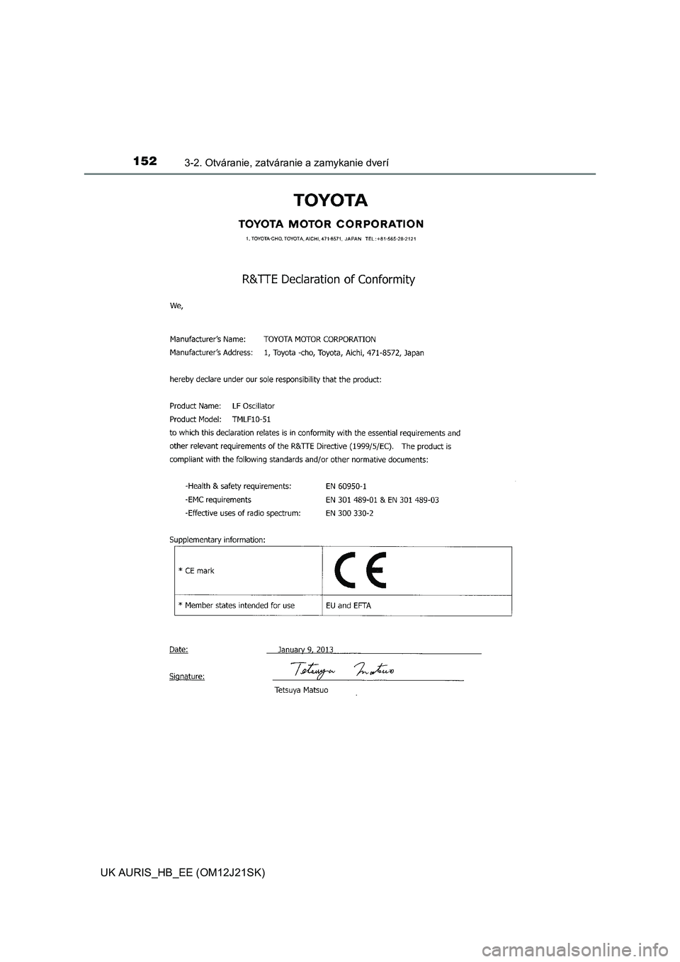 TOYOTA AURIS 2016 Návod na použitie (in Slovakian) 1523-2. Otváranie, zatváranie a zamykanie dverí
UK AURIS_HB_EE (OM12J21SK) TOYOTA AURIS 2016 Návod na použitie (in Slovakian) 1523-2. Otváranie, zatváranie a zamykanie dverí
UK AURIS_HB_EE (OM12J21SK)