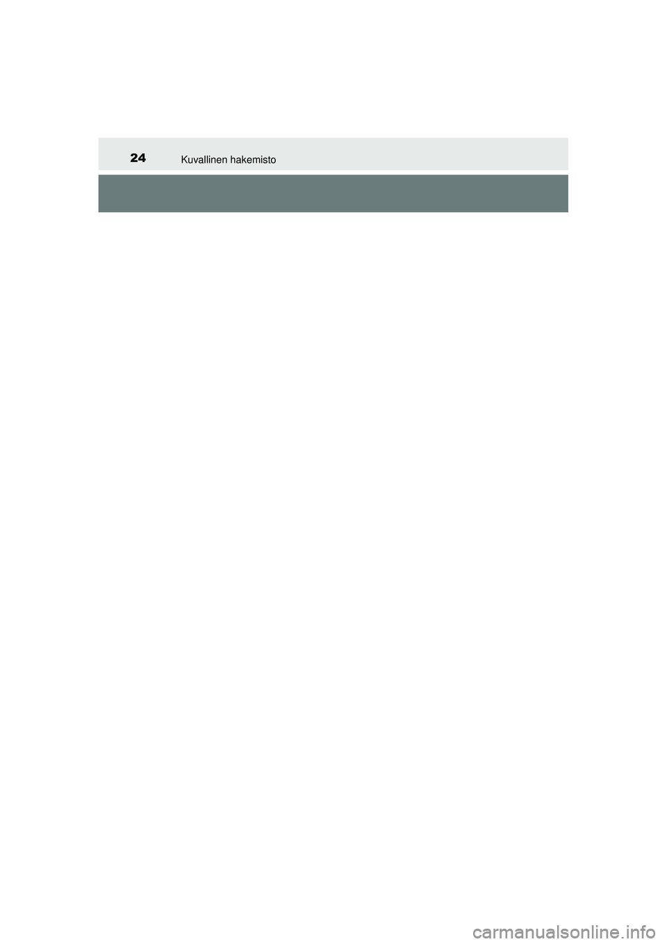 TOYOTA AURIS 2016 Omistajan Käsikirja (in Finnish) 24Kuvallinen hakemisto
OM12J21FI
OM12J21FI.book Page 24 Saturday, August 22, 2015 10:40 AM TOYOTA AURIS 2016 Omistajan Käsikirja (in Finnish) 24Kuvallinen hakemisto
OM12J21FI
OM12J21FI.book Page 24 Saturday, August 22, 2015 10:40 AM