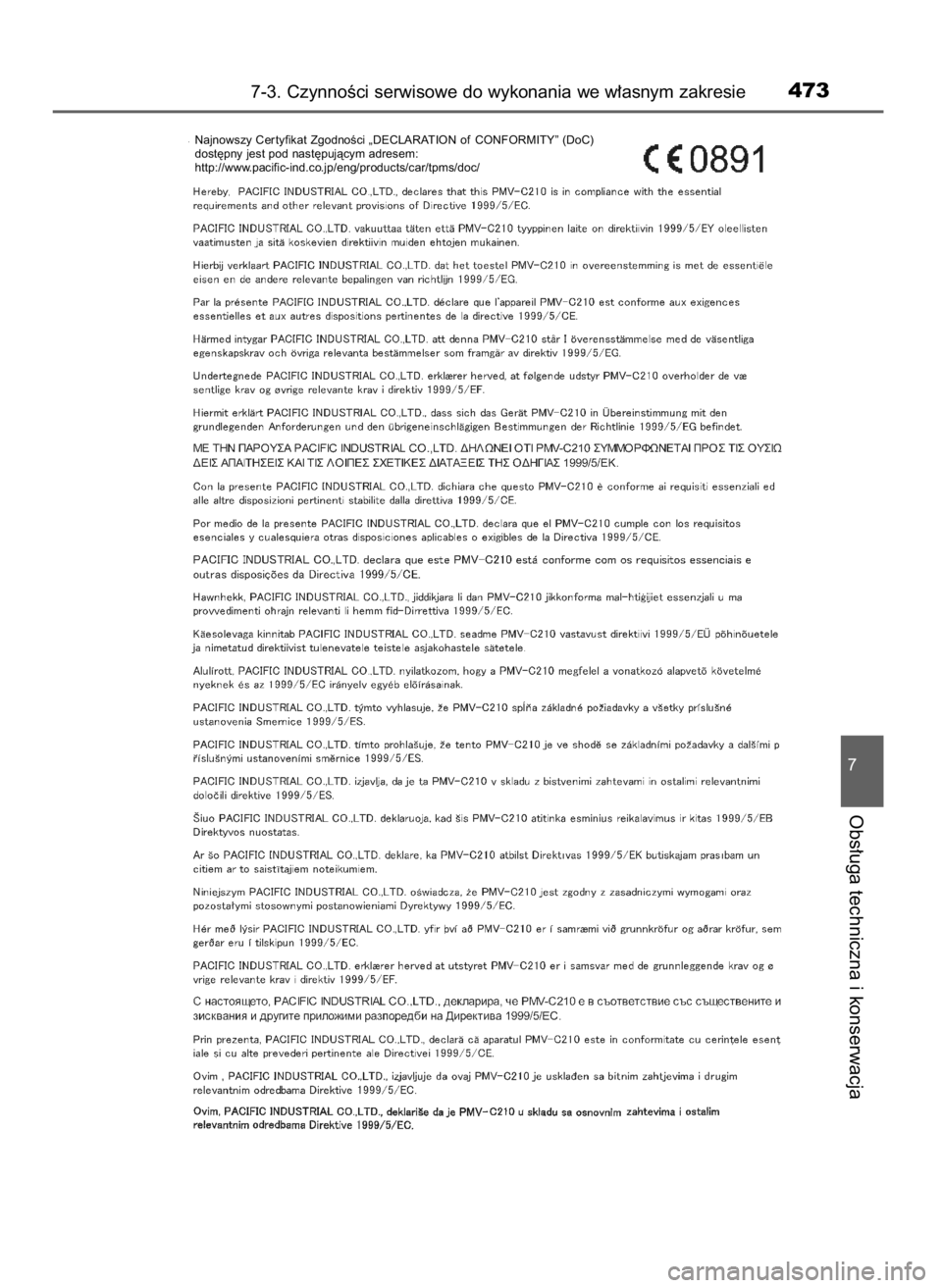 TOYOTA AURIS 2016  Instrukcja obsługi (in Polish) 7-3. CzynnoÊci serwisowe do wykonania we w∏asnym zakresie473
7
Obs∏uga techniczna i konserwacja
Najnowszy Cer tyfikat ZgodnoÊci „DECLARATION of CONFORMITY” (DoC) 
dost´pny jest pod nast´pu