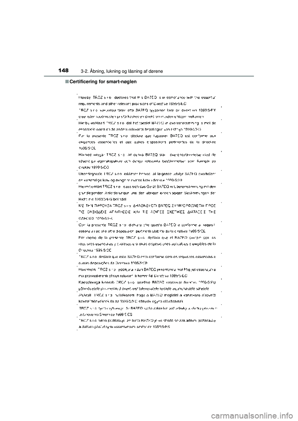 TOYOTA AURIS 2016 Brugsanvisning (in Danish) 1483-2. Åbning, lukning og låsning af dørene
OM12J21DK■
Certificering fo r smart-nøglen
OM12J21DK.book Page 148 Friday, May 29, 2015 11:15 AM TOYOTA AURIS 2016 Brugsanvisning (in Danish) 1483-2. Åbning, lukning og låsning af dørene
OM12J21DK■
Certificering fo r smart-nøglen
OM12J21DK.book Page 148 Friday, May 29, 2015 11:15 AM