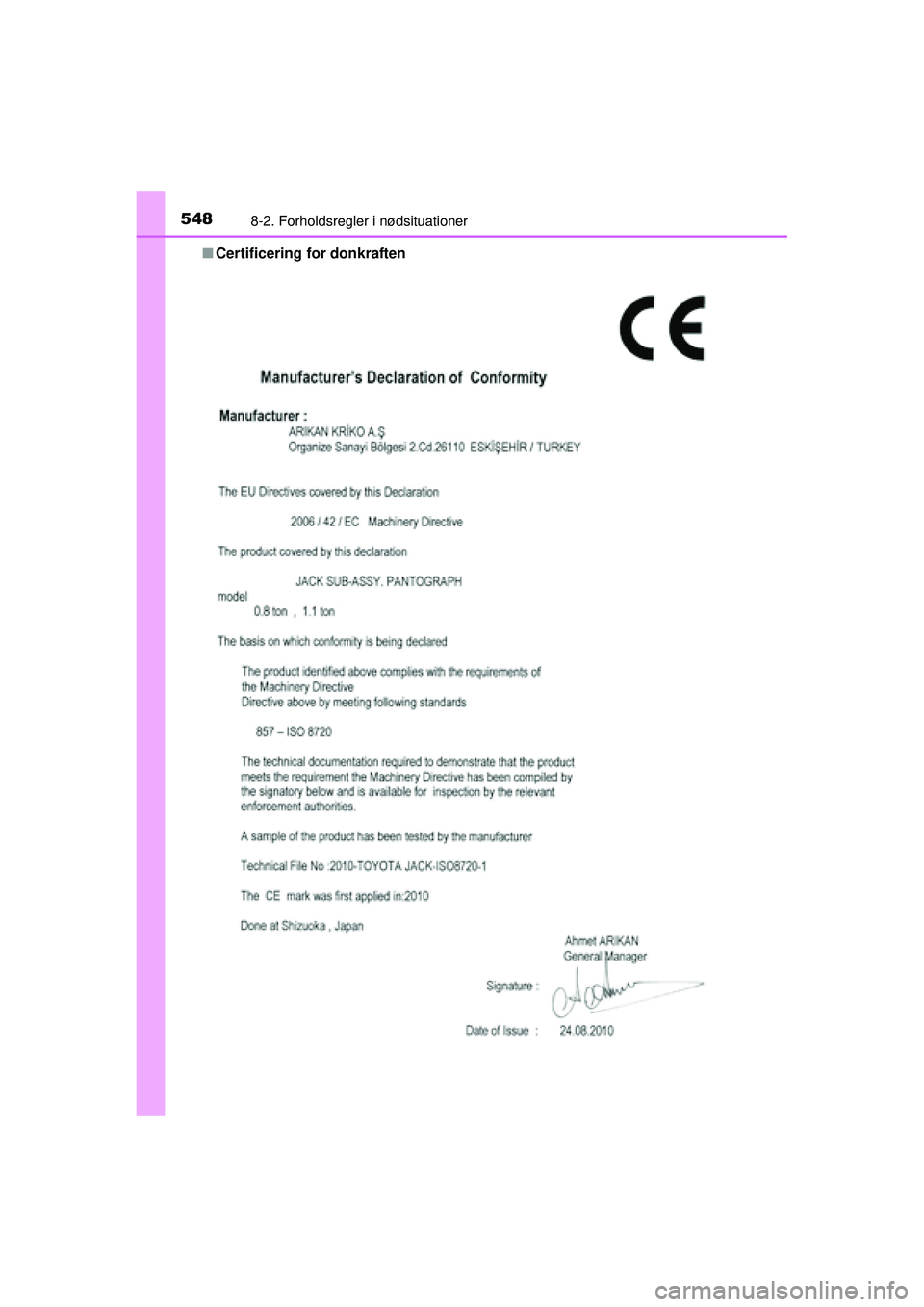 TOYOTA AURIS 2016  Brugsanvisning (in Danish) 5488-2. Forholdsregler i nødsituationer
OM12J21DK■
Certificering for donkraften
OM12J21DK.book  Page 548  Friday, May 29, 2015  11:15 AM 