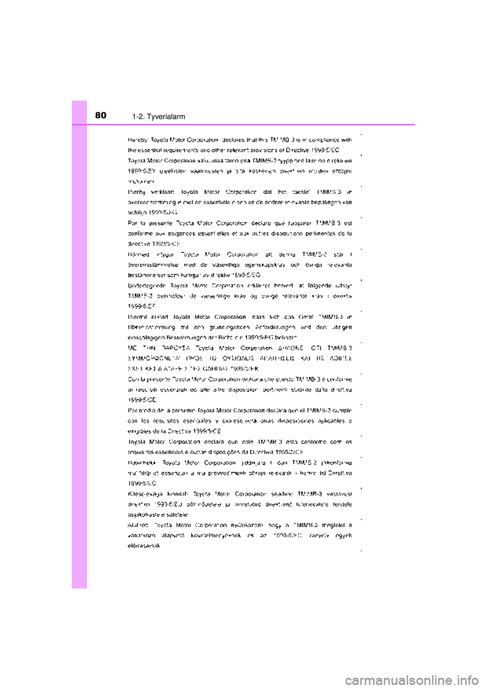 TOYOTA AURIS 2016  Brugsanvisning (in Danish) 801-2. Tyverialarm
OM12J21DK
OM12J21DK.book  Page 80  Friday, May 29, 2015  11:15 AM 