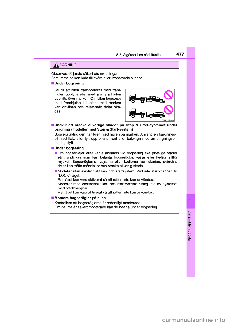 TOYOTA AURIS 2016 Bruksanvisningar (in Swedish) 4778-2. Åtgärder i en nödsituation
OM12J31SE
8
Om problem uppstår
VA R N I N G
Observera följande säkerhetsanvisningar.
Försummelse kan leda till svåra eller livshotande skador.
nUnder bogser TOYOTA AURIS 2016 Bruksanvisningar (in Swedish) 4778-2. Åtgärder i en nödsituation
OM12J31SE
8
Om problem uppstår
VA R N I N G
Observera följande säkerhetsanvisningar.
Försummelse kan leda till svåra eller livshotande skador.
nUnder bogser