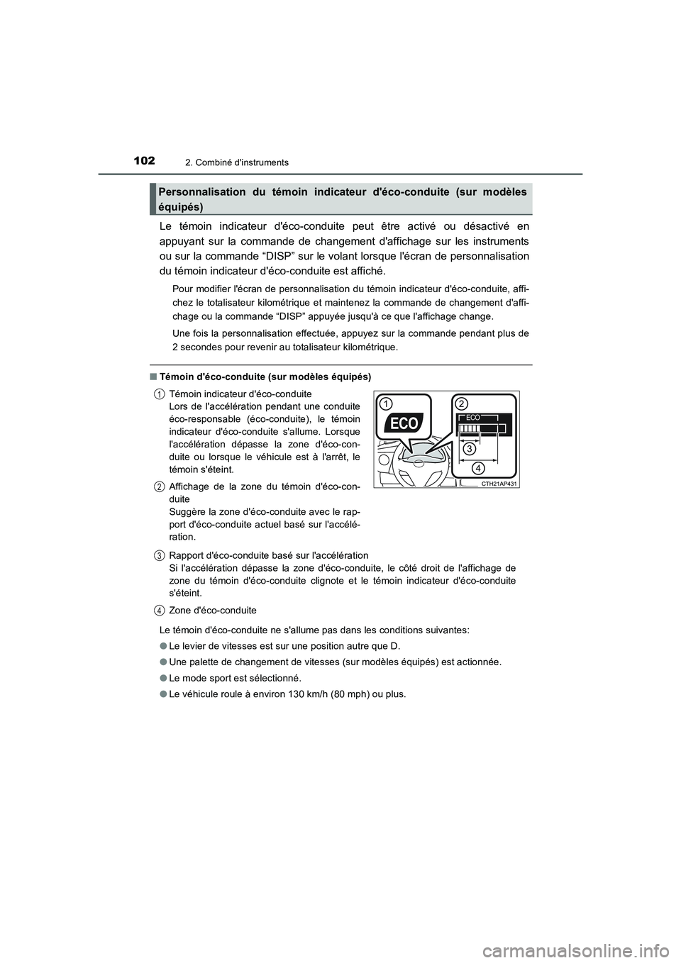 TOYOTA AURIS 2016 Notices Demploi (in French) 1022. Combiné dinstruments
UK_AURIS_Touring_Sport_EK (OM12J32K)
Le témoin indicateur déco-conduite peut être activé ou désactivé en
appuyant sur la commande de changement daffichage sur les TOYOTA AURIS 2016 Notices Demploi (in French) 1022. Combiné dinstruments
UK_AURIS_Touring_Sport_EK (OM12J32K)
Le témoin indicateur déco-conduite peut être activé ou désactivé en
appuyant sur la commande de changement daffichage sur les