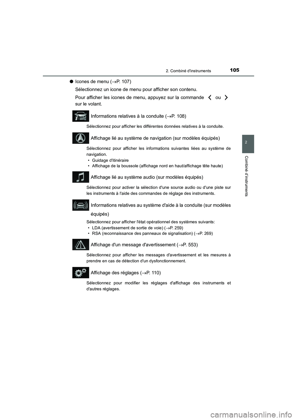TOYOTA AURIS 2016 Notices Demploi (in French) 1052. Combiné dinstruments
2
Combiné d’instruments
UK_AURIS_Touring_Sport_EK (OM12J32K)
●Icones de menu (→P. 107)
Sélectionnez un icone de menu pour afficher son contenu.
Pour afficher les i TOYOTA AURIS 2016 Notices Demploi (in French) 1052. Combiné dinstruments
2
Combiné d’instruments
UK_AURIS_Touring_Sport_EK (OM12J32K)
●Icones de menu (→P. 107)
Sélectionnez un icone de menu pour afficher son contenu.
Pour afficher les i