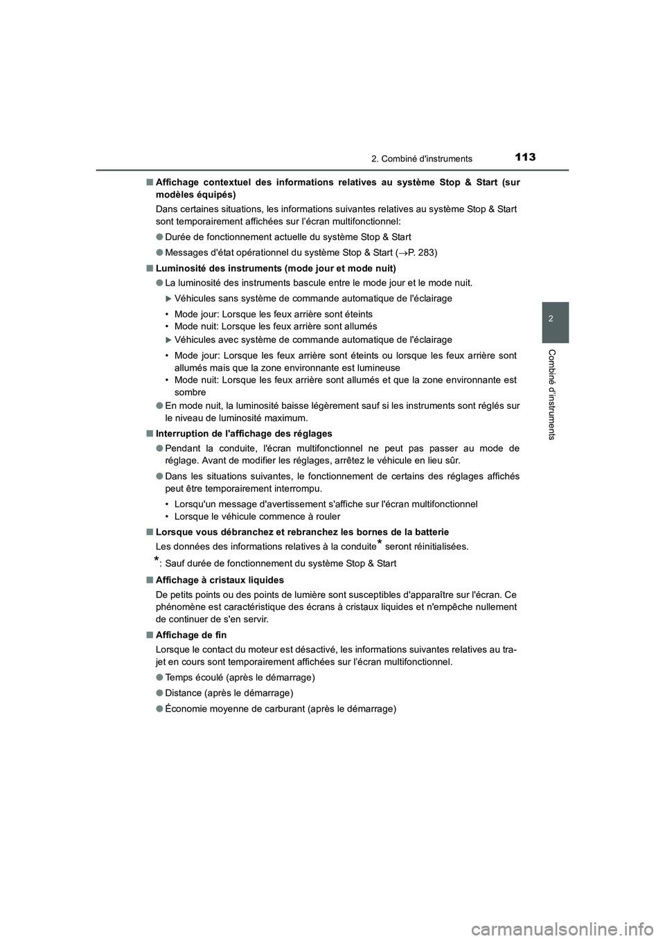 TOYOTA AURIS 2016 Notices Demploi (in French) 1132. Combiné dinstruments
2
Combiné d’instruments
UK_AURIS_Touring_Sport_EK (OM12J32K)■Affichage contextuel des informations relatives au système Stop & Start (sur
modèles équipés)
Dans ce TOYOTA AURIS 2016 Notices Demploi (in French) 1132. Combiné dinstruments
2
Combiné d’instruments
UK_AURIS_Touring_Sport_EK (OM12J32K)■Affichage contextuel des informations relatives au système Stop & Start (sur
modèles équipés)
Dans ce