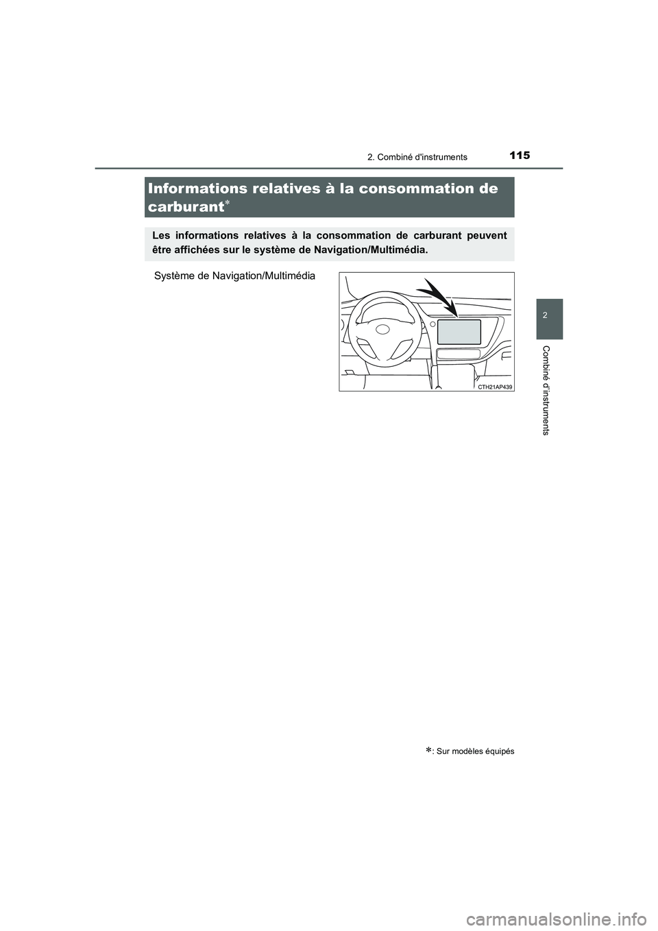 TOYOTA AURIS 2016 Notices Demploi (in French) 1152. Combiné dinstruments
2
Combiné d’instruments
UK_AURIS_Touring_Sport_EK (OM12J32K)
Système de Navigation/Multimédia
Infor mations relatives à la consommation de
carburant
∗
∗: Sur mo TOYOTA AURIS 2016 Notices Demploi (in French) 1152. Combiné dinstruments
2
Combiné d’instruments
UK_AURIS_Touring_Sport_EK (OM12J32K)
Système de Navigation/Multimédia
Infor mations relatives à la consommation de
carburant
∗
∗: Sur mo