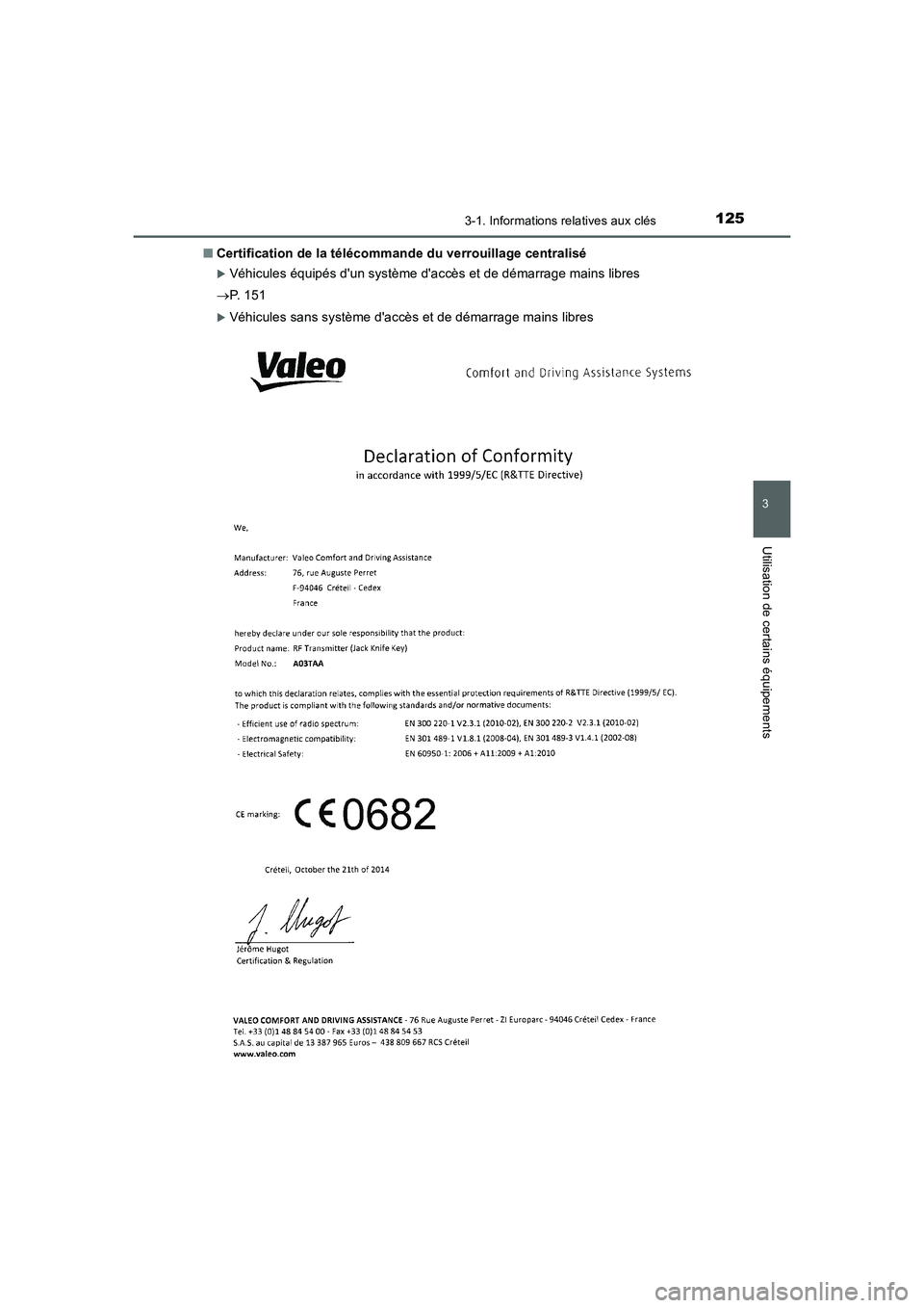 TOYOTA AURIS 2016  Notices Demploi (in French) 1253-1. Informations relatives aux clés
3
Utilisation de certains équipements
UK_AURIS_Touring_Sport_EK (OM12J32K)■Certification de la télécommande du verrouillage centralisé
�XVéhicules équi