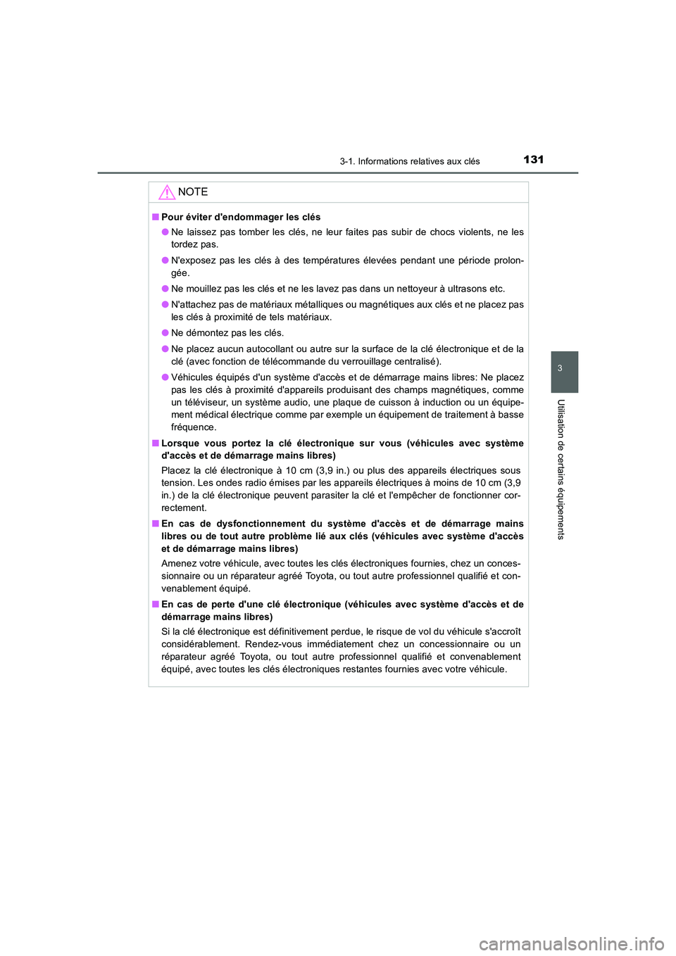 TOYOTA AURIS 2016 Notices Demploi (in French) 1313-1. Informations relatives aux clés
3
Utilisation de certains équipements
UK_AURIS_Touring_Sport_EK (OM12J32K)
NOTE
■Pour éviter dendommager les clés
●Ne laissez pas tomber les clés, ne TOYOTA AURIS 2016 Notices Demploi (in French) 1313-1. Informations relatives aux clés
3
Utilisation de certains équipements
UK_AURIS_Touring_Sport_EK (OM12J32K)
NOTE
■Pour éviter dendommager les clés
●Ne laissez pas tomber les clés, ne