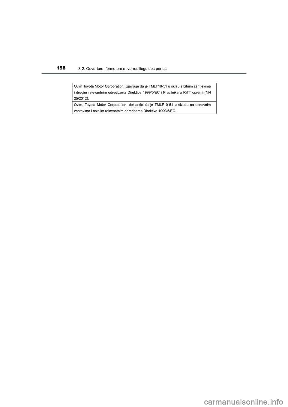 TOYOTA AURIS 2016 Notices Demploi (in French) 1583-2. Ouverture, fermeture et verrouillage des portes
UK_AURIS_Touring_Sport_EK (OM12J32K)
Ovim Toyota Motor Corporation, izjavljuje da je TMLF10-51 u sklau s bitnim zahtjevima
i drugim relevantnim TOYOTA AURIS 2016 Notices Demploi (in French) 1583-2. Ouverture, fermeture et verrouillage des portes
UK_AURIS_Touring_Sport_EK (OM12J32K)
Ovim Toyota Motor Corporation, izjavljuje da je TMLF10-51 u sklau s bitnim zahtjevima
i drugim relevantnim