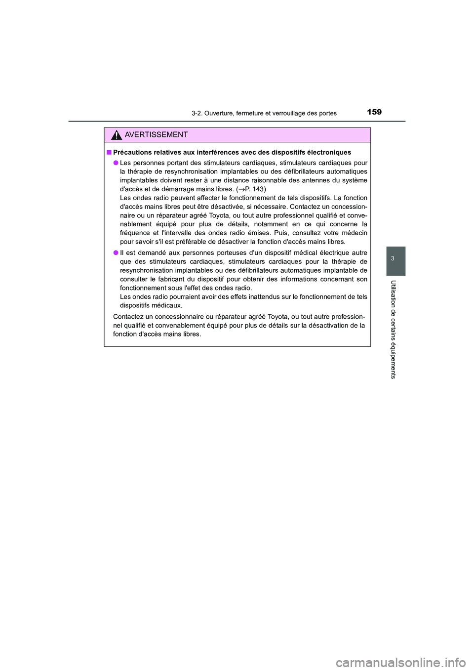 TOYOTA AURIS 2016 Notices Demploi (in French) 1593-2. Ouverture, fermeture et verrouillage des portes
3
Utilisation de certains équipements
UK_AURIS_Touring_Sport_EK (OM12J32K)
AVERTISSEMENT
■Précautions relatives aux interférences avec des TOYOTA AURIS 2016 Notices Demploi (in French) 1593-2. Ouverture, fermeture et verrouillage des portes
3
Utilisation de certains équipements
UK_AURIS_Touring_Sport_EK (OM12J32K)
AVERTISSEMENT
■Précautions relatives aux interférences avec des