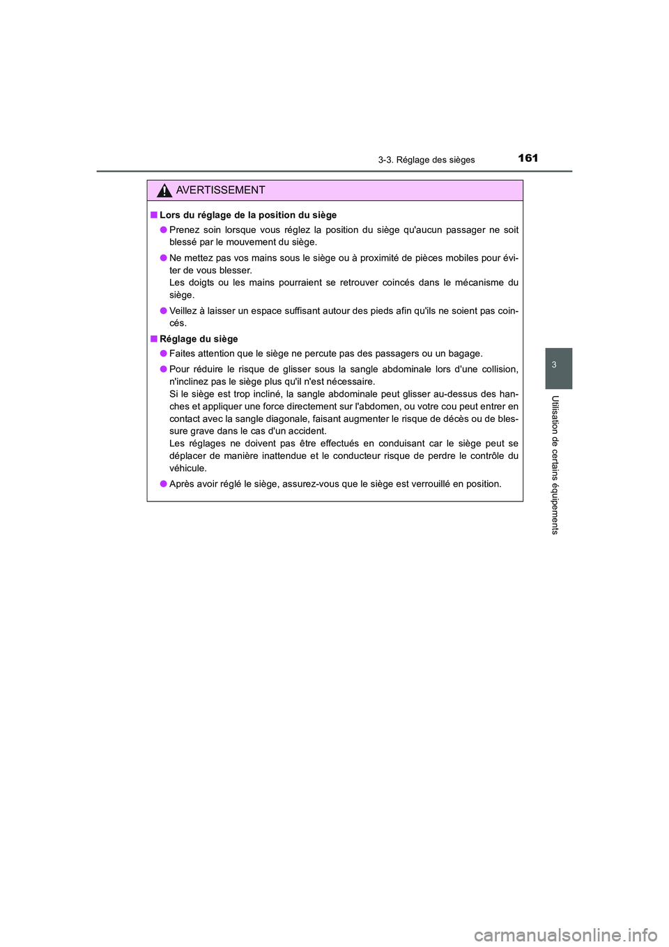 TOYOTA AURIS 2016 Notices Demploi (in French) 1613-3. Réglage des sièges
3
Utilisation de certains équipements
UK_AURIS_Touring_Sport_EK (OM12J32K)
AVERTISSEMENT
■Lors du réglage de la position du siège
●Prenez soin lorsque vous réglez TOYOTA AURIS 2016 Notices Demploi (in French) 1613-3. Réglage des sièges
3
Utilisation de certains équipements
UK_AURIS_Touring_Sport_EK (OM12J32K)
AVERTISSEMENT
■Lors du réglage de la position du siège
●Prenez soin lorsque vous réglez