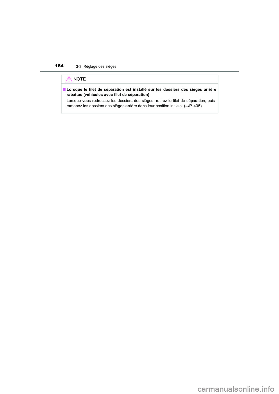 TOYOTA AURIS 2016 Notices Demploi (in French) 1643-3. Réglage des sièges
UK_AURIS_Touring_Sport_EK (OM12J32K)
NOTE
■Lorsque le filet de séparation est installé sur les dossiers des sièges arrière
rabattus (véhicules avec filet de sépara TOYOTA AURIS 2016 Notices Demploi (in French) 1643-3. Réglage des sièges
UK_AURIS_Touring_Sport_EK (OM12J32K)
NOTE
■Lorsque le filet de séparation est installé sur les dossiers des sièges arrière
rabattus (véhicules avec filet de sépara