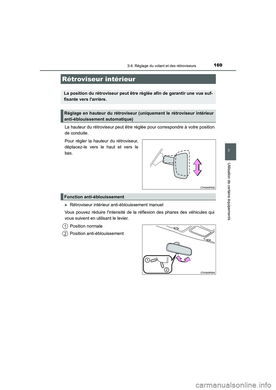 TOYOTA AURIS 2016 Notices Demploi (in French) 1693-4. Réglage du volant et des rétroviseurs
3
Utilisation de certains équipements
UK_AURIS_Touring_Sport_EK (OM12J32K)
La hauteur du rétroviseur peut être réglée pour correspondre à votre po TOYOTA AURIS 2016 Notices Demploi (in French) 1693-4. Réglage du volant et des rétroviseurs
3
Utilisation de certains équipements
UK_AURIS_Touring_Sport_EK (OM12J32K)
La hauteur du rétroviseur peut être réglée pour correspondre à votre po