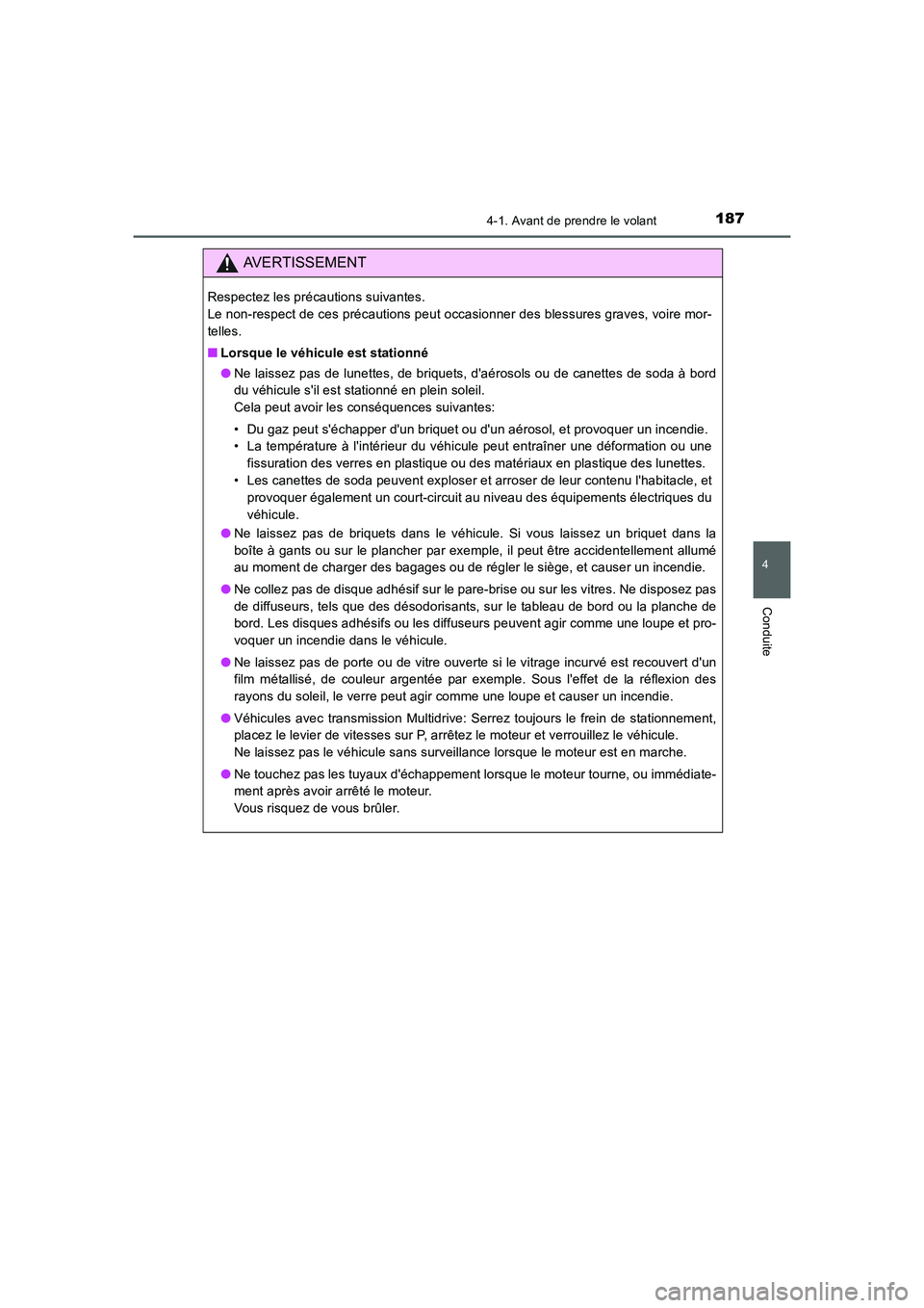 TOYOTA AURIS 2016  Notices Demploi (in French) 1874-1. Avant de prendre le volant
4
Conduite
UK_AURIS_Touring_Sport_EK (OM12J32K)
AVERTISSEMENT
Respectez les précautions suivantes. 
Le non-respect de ces précautions peut occasionner des blessure