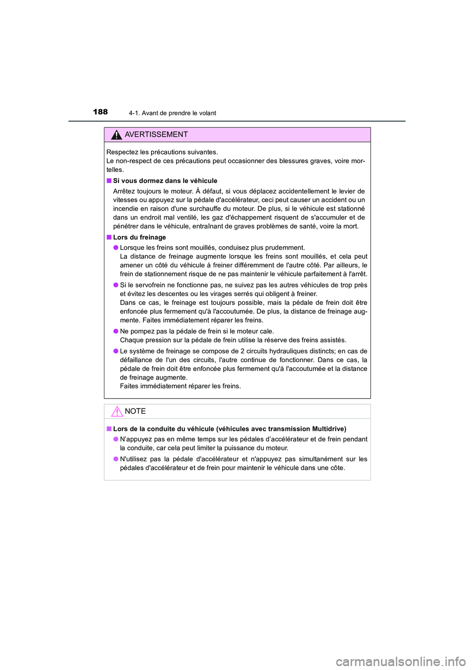 TOYOTA AURIS 2016  Notices Demploi (in French) 1884-1. Avant de prendre le volant
UK_AURIS_Touring_Sport_EK (OM12J32K)
AVERTISSEMENT
Respectez les précautions suivantes. 
Le non-respect de ces précautions peut occasionner des blessures graves, v