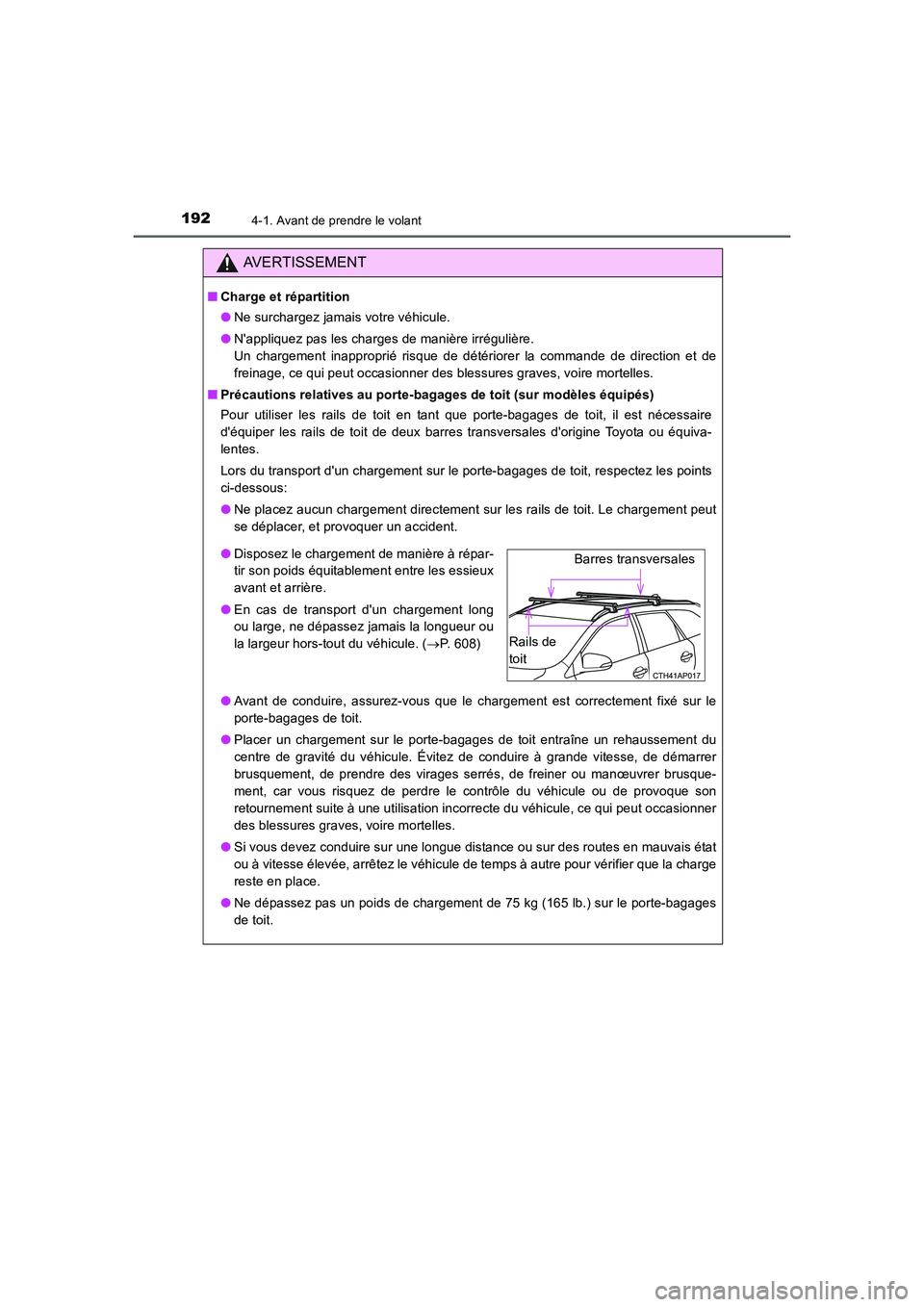 TOYOTA AURIS 2016 Notices Demploi (in French) 1924-1. Avant de prendre le volant
UK_AURIS_Touring_Sport_EK (OM12J32K)
AVERTISSEMENT
■Charge et répartition
●Ne surchargez jamais votre véhicule.
●Nappliquez pas les charges de manière irr TOYOTA AURIS 2016 Notices Demploi (in French) 1924-1. Avant de prendre le volant
UK_AURIS_Touring_Sport_EK (OM12J32K)
AVERTISSEMENT
■Charge et répartition
●Ne surchargez jamais votre véhicule.
●Nappliquez pas les charges de manière irr
