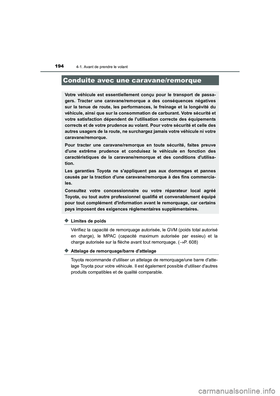 TOYOTA AURIS 2016 Notices Demploi (in French) 1944-1. Avant de prendre le volant
UK_AURIS_Touring_Sport_EK (OM12J32K)
◆Limites de poids
Vérifiez la capacité de remorquage autorisée, le GVM (poids total autorisé
en charge), le MPAC (capacit TOYOTA AURIS 2016 Notices Demploi (in French) 1944-1. Avant de prendre le volant
UK_AURIS_Touring_Sport_EK (OM12J32K)
◆Limites de poids
Vérifiez la capacité de remorquage autorisée, le GVM (poids total autorisé
en charge), le MPAC (capacit