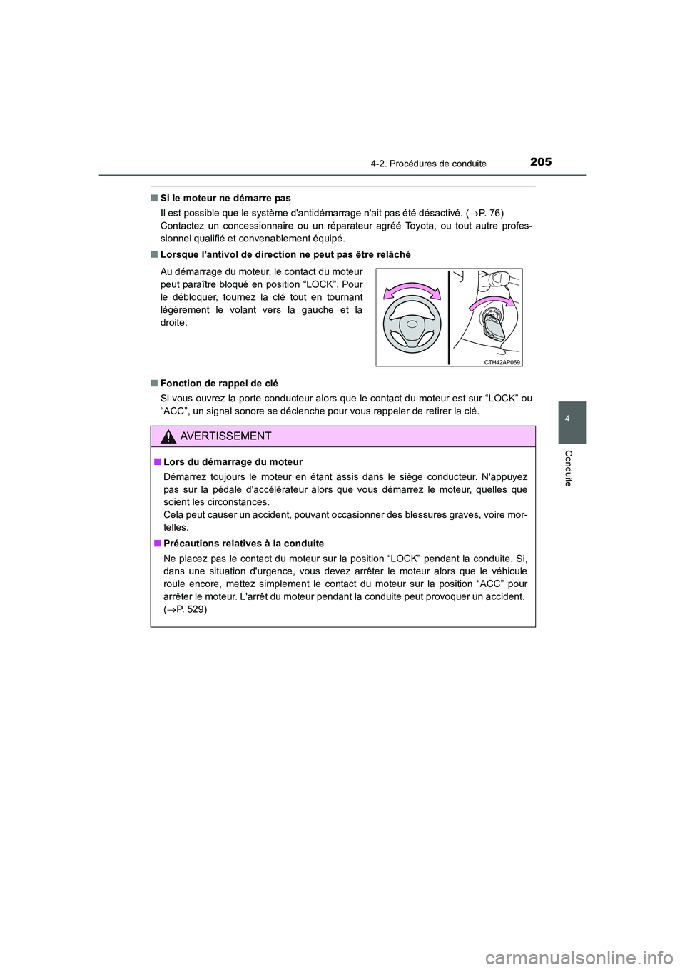 TOYOTA AURIS 2016  Notices Demploi (in French) 2054-2. Procédures de conduite
4
Conduite
UK_AURIS_Touring_Sport_EK (OM12J32K)
■Si le moteur ne démarre pas
Il est possible que le système dantidémarrage nait pas été désactivé. (→P.  7 