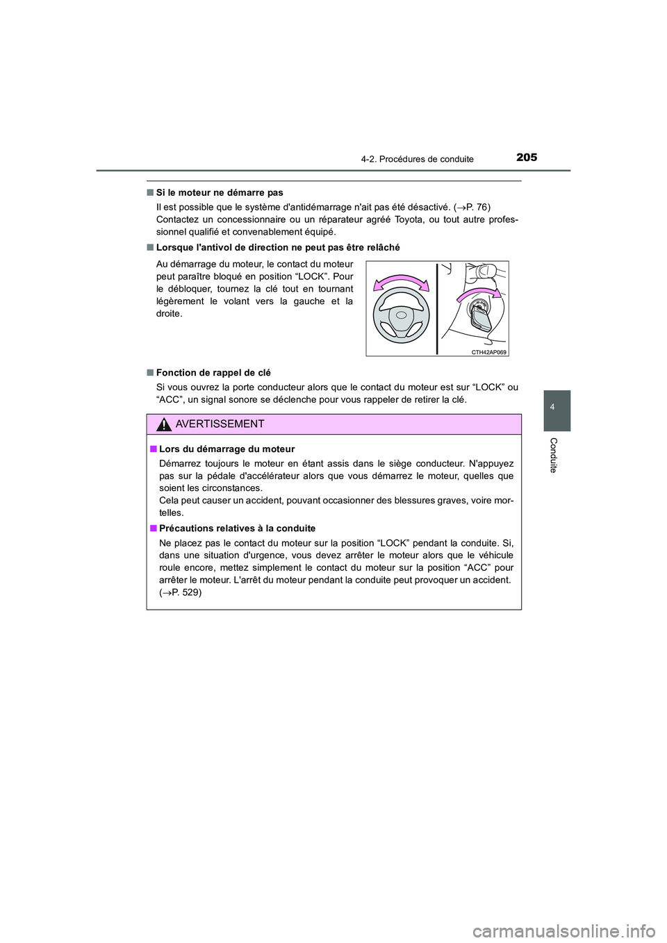 TOYOTA AURIS 2016  Notices Demploi (in French) 2054-2. Procédures de conduite
4
Conduite
UK_AURIS_Touring_Sport_EK (OM12J32K)
■Si le moteur ne démarre pas
Il est possible que le système dantidémarrage nait pas été désactivé. (→P.  7 