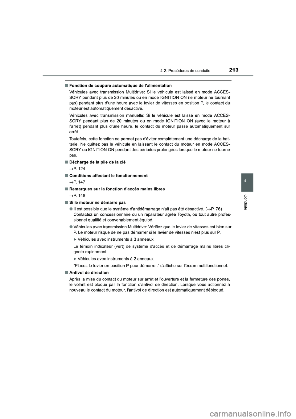 TOYOTA AURIS 2016  Notices Demploi (in French) 2134-2. Procédures de conduite
4
Conduite
UK_AURIS_Touring_Sport_EK (OM12J32K)
■Fonction de coupure automatique de lalimentation
Véhicules avec transmission Multidrive: Si le véhicule est laiss