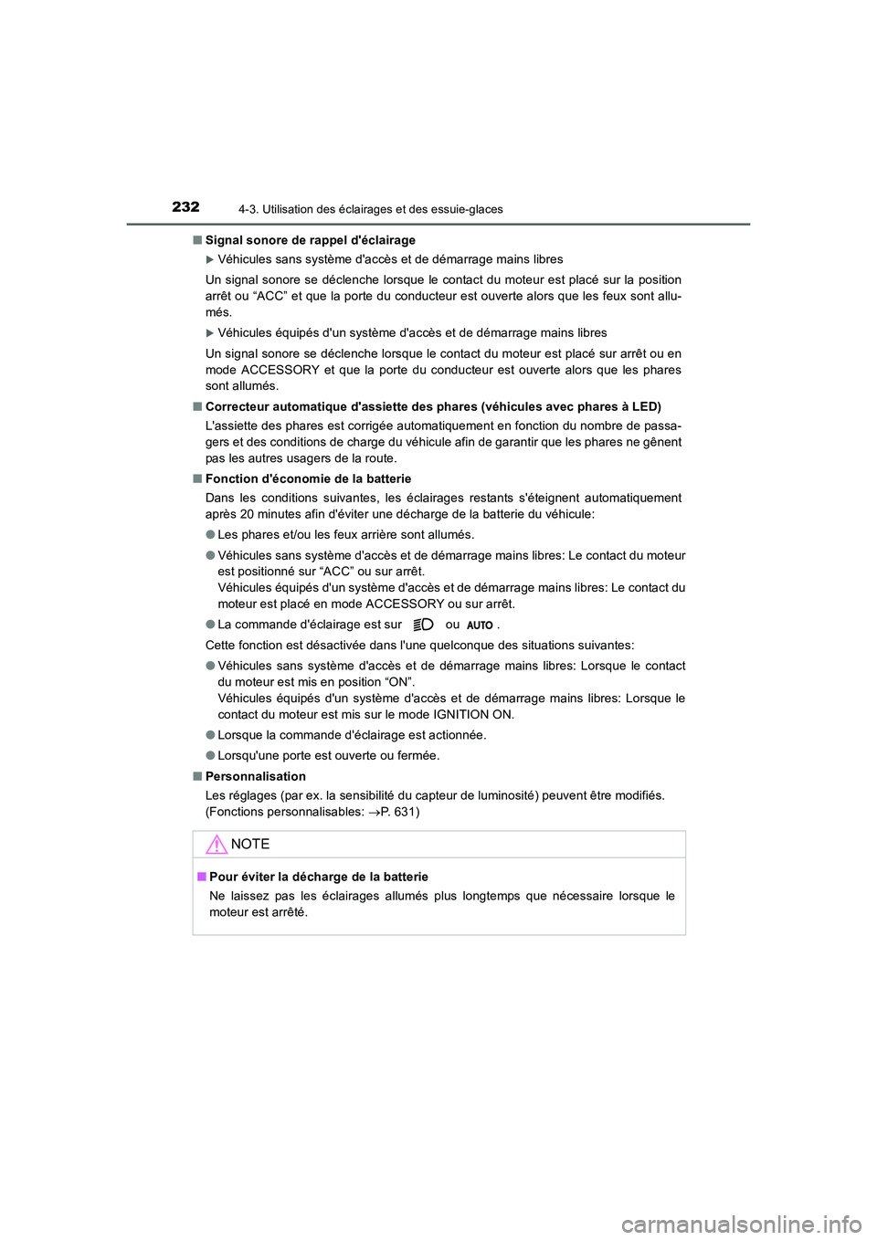 TOYOTA AURIS 2016  Notices Demploi (in French) 2324-3. Utilisation des éclairages et des essuie-glaces
UK_AURIS_Touring_Sport_EK (OM12J32K)■Signal sonore de rappel déclairage
�XVéhicules sans système daccès et de démarrage mains libres
U
