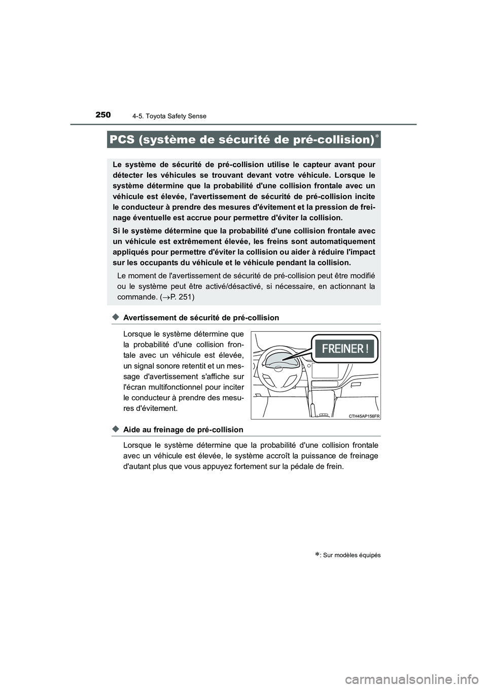 TOYOTA AURIS 2016 Notices Demploi (in French) 2504-5. Toyota Safety Sense
UK_AURIS_Touring_Sport_EK (OM12J32K)
◆Avertissement de sécurité de pré-collision
Lorsque le système détermine que
la probabilité dune collision fron-
tale avec un TOYOTA AURIS 2016 Notices Demploi (in French) 2504-5. Toyota Safety Sense
UK_AURIS_Touring_Sport_EK (OM12J32K)
◆Avertissement de sécurité de pré-collision
Lorsque le système détermine que
la probabilité dune collision fron-
tale avec un