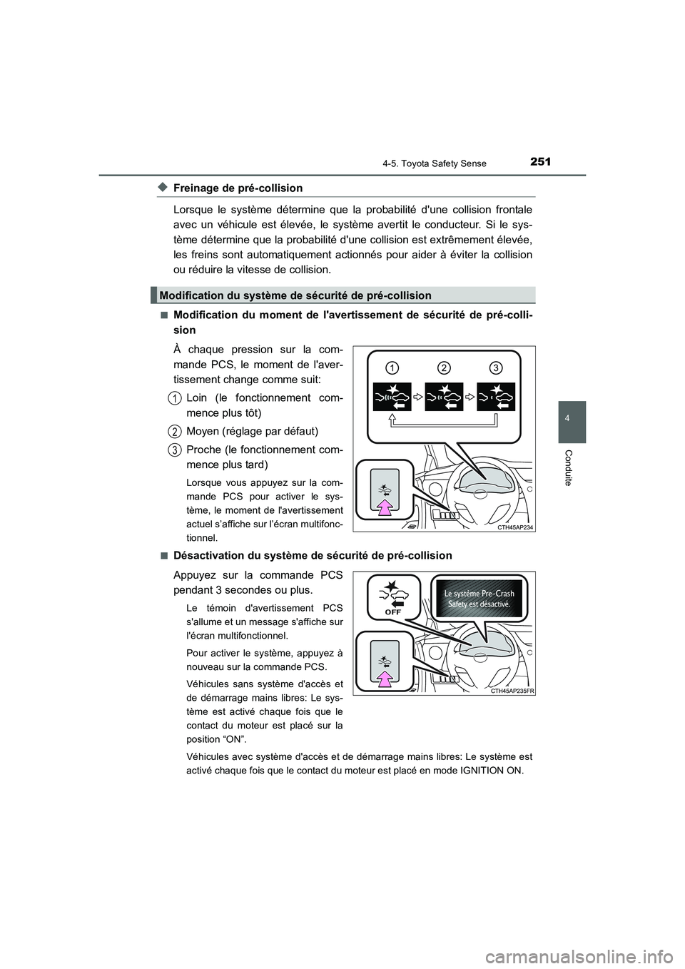 TOYOTA AURIS 2016 Notices Demploi (in French) 2514-5. Toyota Safety Sense
4
Conduite
UK_AURIS_Touring_Sport_EK (OM12J32K)
◆Freinage de pré-collision
Lorsque le système détermine que la probabilité dune collision frontale
avec un véhicule TOYOTA AURIS 2016 Notices Demploi (in French) 2514-5. Toyota Safety Sense
4
Conduite
UK_AURIS_Touring_Sport_EK (OM12J32K)
◆Freinage de pré-collision
Lorsque le système détermine que la probabilité dune collision frontale
avec un véhicule