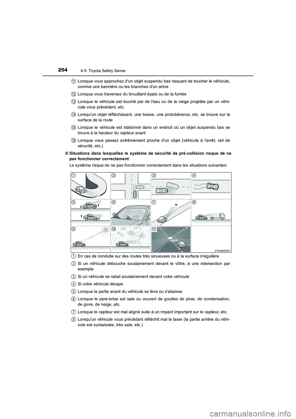 TOYOTA AURIS 2016 Notices Demploi (in French) 2544-5. Toyota Safety Sense
UK_AURIS_Touring_Sport_EK (OM12J32K)Lorsque vous approchez dun objet suspendu bas risquant de toucher le véhicule,
comme une bannière ou les branches dun arbre
Lorsque TOYOTA AURIS 2016 Notices Demploi (in French) 2544-5. Toyota Safety Sense
UK_AURIS_Touring_Sport_EK (OM12J32K)Lorsque vous approchez dun objet suspendu bas risquant de toucher le véhicule,
comme une bannière ou les branches dun arbre
Lorsque