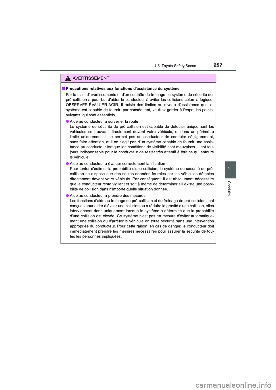 TOYOTA AURIS 2016 Notices Demploi (in French) 2574-5. Toyota Safety Sense
4
Conduite
UK_AURIS_Touring_Sport_EK (OM12J32K)
AVERTISSEMENT
■Précautions relatives aux fonctions dassistance du système
Par le biais davertissements et dun contrô TOYOTA AURIS 2016 Notices Demploi (in French) 2574-5. Toyota Safety Sense
4
Conduite
UK_AURIS_Touring_Sport_EK (OM12J32K)
AVERTISSEMENT
■Précautions relatives aux fonctions dassistance du système
Par le biais davertissements et dun contrô