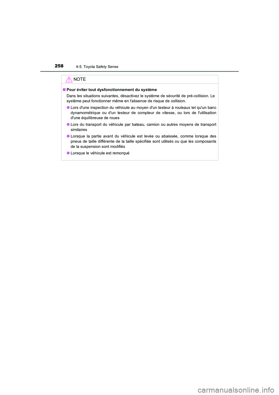 TOYOTA AURIS 2016 Notices Demploi (in French) 2584-5. Toyota Safety Sense
UK_AURIS_Touring_Sport_EK (OM12J32K)
NOTE
■Pour éviter tout dysfonctionnement du système
Dans les situations suivantes, désactivez le système de sécurité de pré-co TOYOTA AURIS 2016 Notices Demploi (in French) 2584-5. Toyota Safety Sense
UK_AURIS_Touring_Sport_EK (OM12J32K)
NOTE
■Pour éviter tout dysfonctionnement du système
Dans les situations suivantes, désactivez le système de sécurité de pré-co