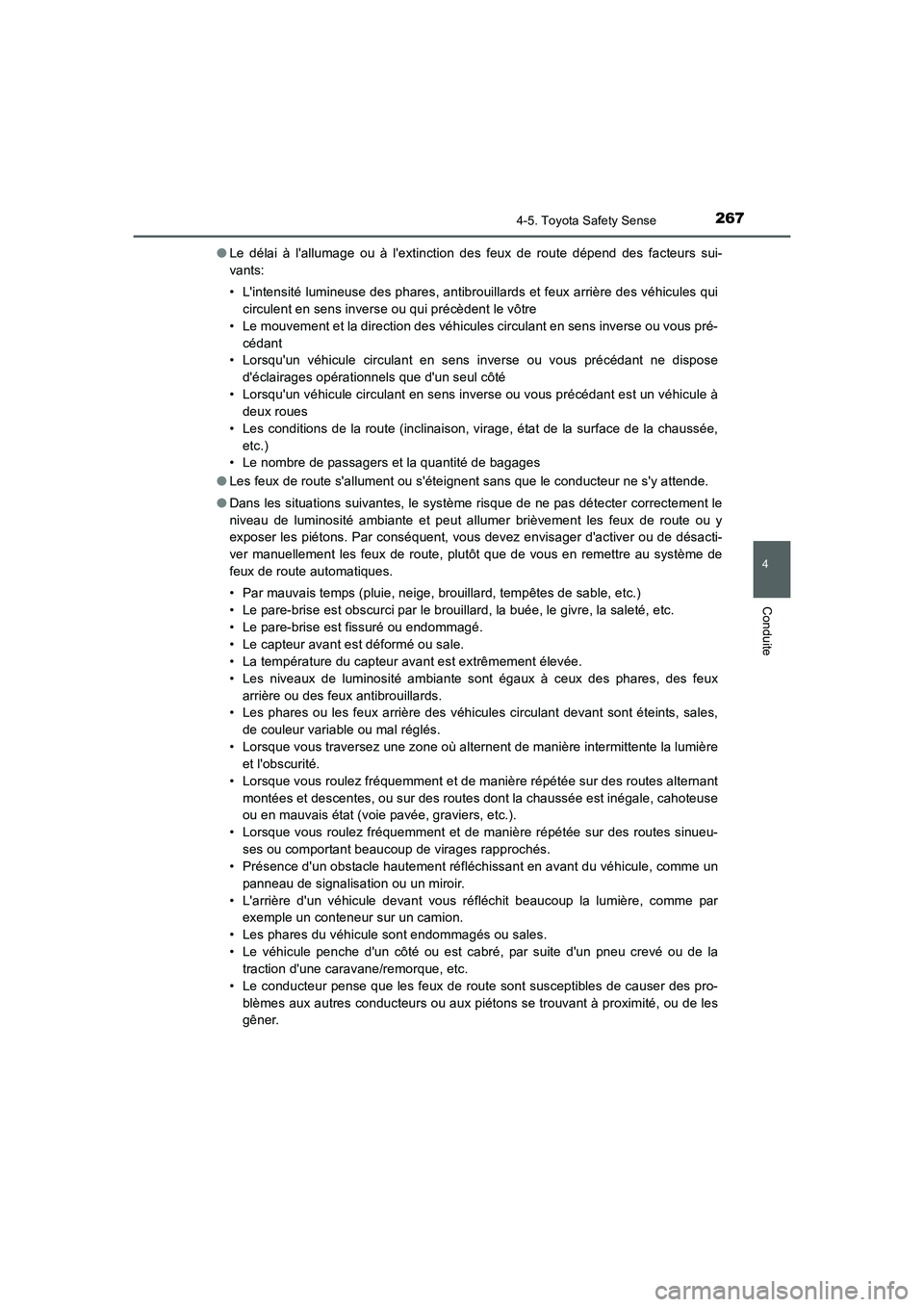 TOYOTA AURIS 2016 Notices Demploi (in French) 2674-5. Toyota Safety Sense
4
Conduite
UK_AURIS_Touring_Sport_EK (OM12J32K)●Le délai à lallumage ou à lextinction des feux de route dépend des facteurs sui-
vants:
• Lintensité lumineuse d TOYOTA AURIS 2016 Notices Demploi (in French) 2674-5. Toyota Safety Sense
4
Conduite
UK_AURIS_Touring_Sport_EK (OM12J32K)●Le délai à lallumage ou à lextinction des feux de route dépend des facteurs sui-
vants:
• Lintensité lumineuse d