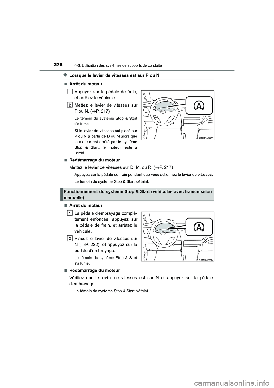 TOYOTA AURIS 2016 Notices Demploi (in French) 2764-6. Utilisation des systèmes de supports de conduite
UK_AURIS_Touring_Sport_EK (OM12J32K)
◆Lorsque le levier de vitesses est sur P ou N
■Arrêt du moteur
Appuyez sur la pédale de frein,
et a TOYOTA AURIS 2016 Notices Demploi (in French) 2764-6. Utilisation des systèmes de supports de conduite
UK_AURIS_Touring_Sport_EK (OM12J32K)
◆Lorsque le levier de vitesses est sur P ou N
■Arrêt du moteur
Appuyez sur la pédale de frein,
et a