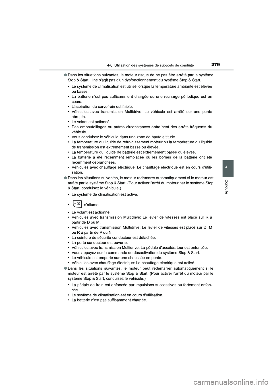 TOYOTA AURIS 2016 Notices Demploi (in French) 2794-6. Utilisation des systèmes de supports de conduite
4
Conduite
UK_AURIS_Touring_Sport_EK (OM12J32K)●Dans les situations suivantes, le moteur risque de ne pas être arrêté par le système
Sto TOYOTA AURIS 2016 Notices Demploi (in French) 2794-6. Utilisation des systèmes de supports de conduite
4
Conduite
UK_AURIS_Touring_Sport_EK (OM12J32K)●Dans les situations suivantes, le moteur risque de ne pas être arrêté par le système
Sto