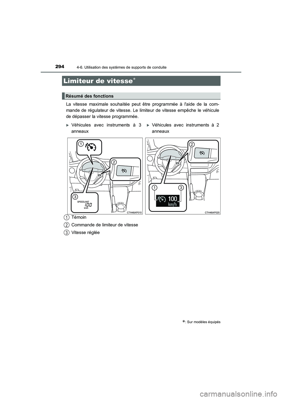 TOYOTA AURIS 2016  Notices Demploi (in French) 2944-6. Utilisation des systèmes de supports de conduite
UK_AURIS_Touring_Sport_EK (OM12J32K)
La vitesse maximale souhaitée peut être programmée à laide de la com-
mande de régulateur de vitess